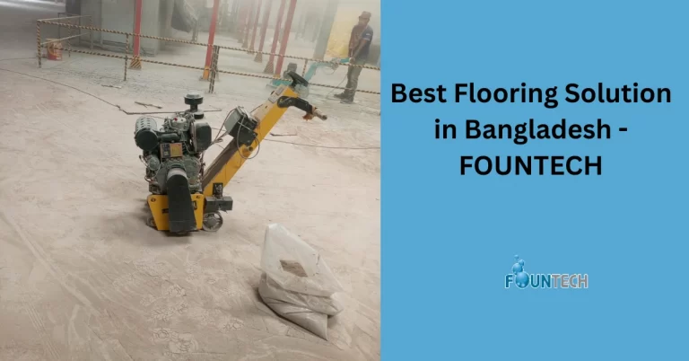 Best Flooring Solution in Bangladesh - FOUNTECH