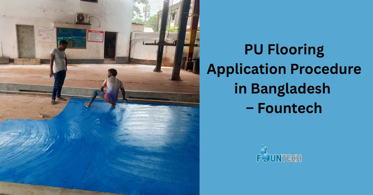 PU Flooring Application Procedure in Bangladesh